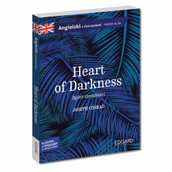 Jądro ciemności/Heart of Darkness – Joseph Conrad. Adaptacja klasyki z ćwiczeniami - język angielski