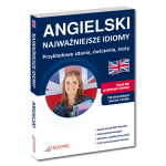 ANGIELSKI Najważniejsze idiomy  Przykładowe zdania, ćwiczenia, testy  (Książka)