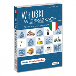 Włoski w obrazkach. Słownik, rozmówki, gramatyka