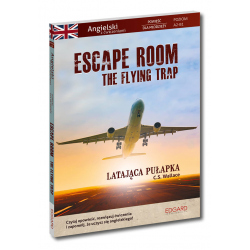 Escape Room. The Flying Trap. Angielski z ćwiczeniami. Powieść dla młodzieży