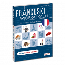 Francuski w obrazkach. Słownik, rozmówki, gramatyka