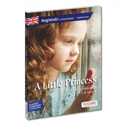 A Little Princess/Mała księżniczka - Frances Hodgson Burnett. Adaptacja klasyki z ćwiczeniami - język angielski