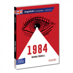 Angielski. 1984 George Orwell. Adaptacja klasyki z ćwiczeniami