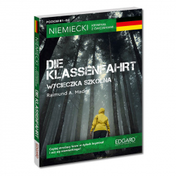 Niemiecki. Kryminał z ćwiczeniami. Die Klassenfahrt (Wycieczka szkolna). Wydanie 2.
