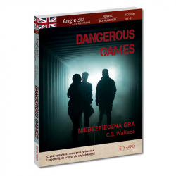 Dangerous Games. Angielski z ćwiczeniami. Powieść dla młodzieży. Wydanie 2.