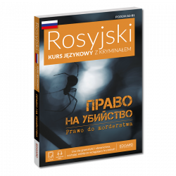 Rosyjski. Kurs językowy z kryminałem Право на убийство (Prawo do morderstwa). Wydanie 3.