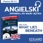 Angielski z powieścią sensacyjną What Lies Beneath | EDGARD
