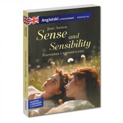 Angielski. Sense and sensibility/ Rozważna i romantyczna. Adaptacja klasyki z ćwiczeniami