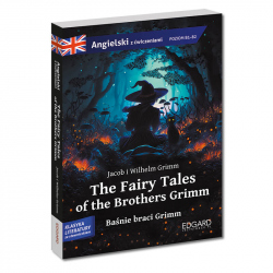 Angielski. The Fairy Tales of the Brothers Grimm/ Baśnie braci Grimm. Adaptacja klasyki z ćwiczeniami