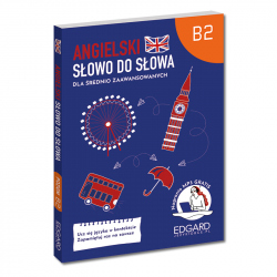 Angielski. Słowo do słowa. Dla średnio zaawansowanych. B2
