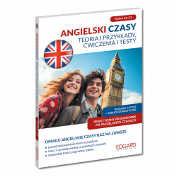 Angielski. Czasy. Teoria i przykłady, ćwiczenia i testy