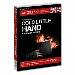 Angielski. Kryminał z ćwiczeniami. Cold Little Hand. Archiwum zbrodni