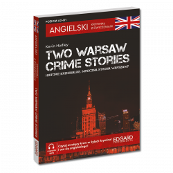Angielski. Kryminał z ćwiczeniami. Two Warsaw Crime Stories. Historie kryminalne. Mroczna strona Warszawy