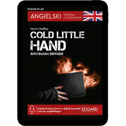 Angielski. Kryminał z ćwiczeniami. Cold Little Hand. Archiwum zbrodni (e-book pdf)