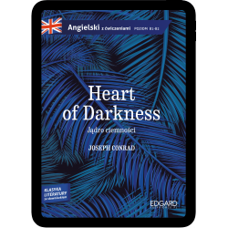 Angielski. Heart of Darkness. Jądro ciemności. Adaptacja z ćwiczeniami (e-book pdf)