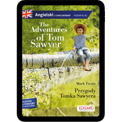 Angielski. The Adventures of Tom Sawyer. Przygody Tomka Sawyera. Adaptacja z ćwiczeniami (e-book pdf)