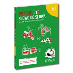 Włoski. Słowo do słowa. Dla średnio zaawansowanych. B1